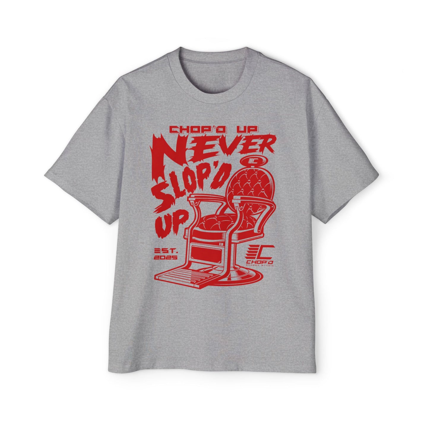 Chop’d Heavy Oversized "Chop’d Up Never Slop'd Up" Tee