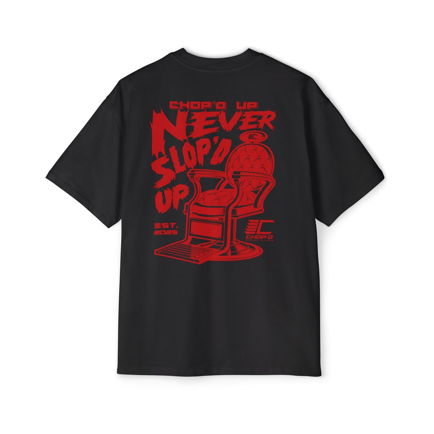 Chop’d Heavy Oversized "Chop’d Up Never Slop'd Up" Tee