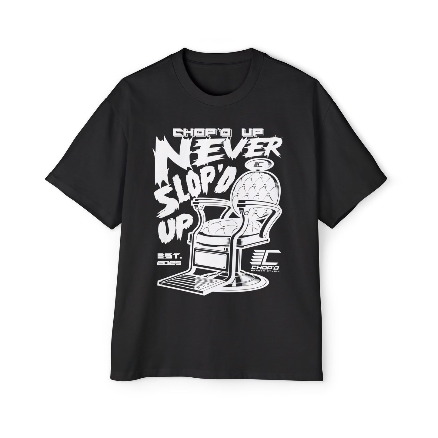 Chop’d Heavy Oversized "Chop’d Up Never Slop'd Up" Tee