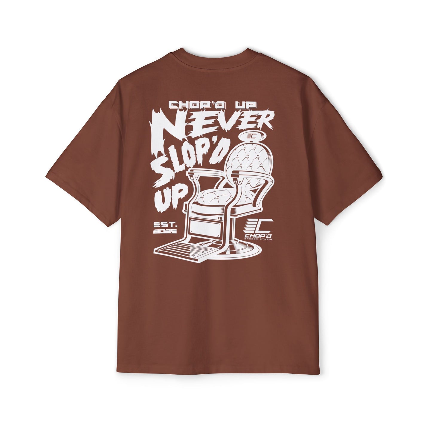 Chop’d Heavy Oversized "Chop’d Up Never Slop'd Up" Tee
