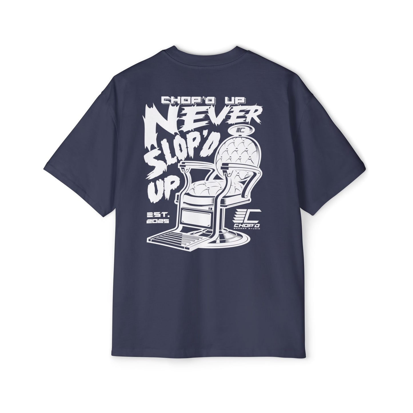 Chop’d Heavy Oversized "Chop’d Up Never Slop'd Up" Tee