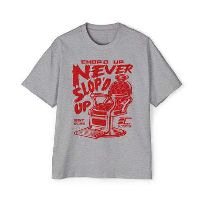 Chop’d Heavy Oversized "Chop’d Up Never Slop'd Up" Tee