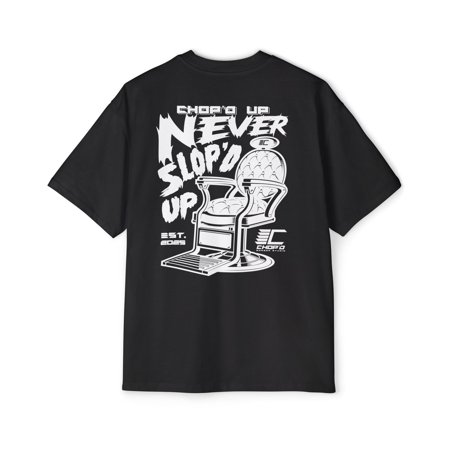 Chop’d Heavy Oversized "Chop’d Up Never Slop'd Up" Tee