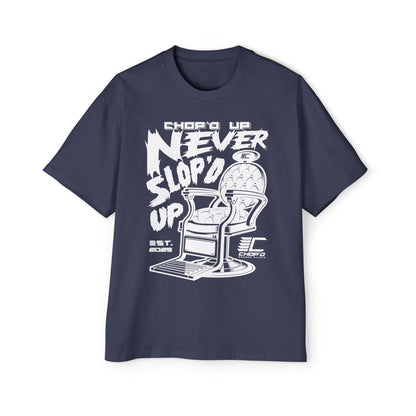 Chop’d Heavy Oversized "Chop’d Up Never Slop'd Up" Tee
