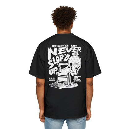 Chop’d Heavy Oversized "Chop’d Up Never Slop'd Up" Tee