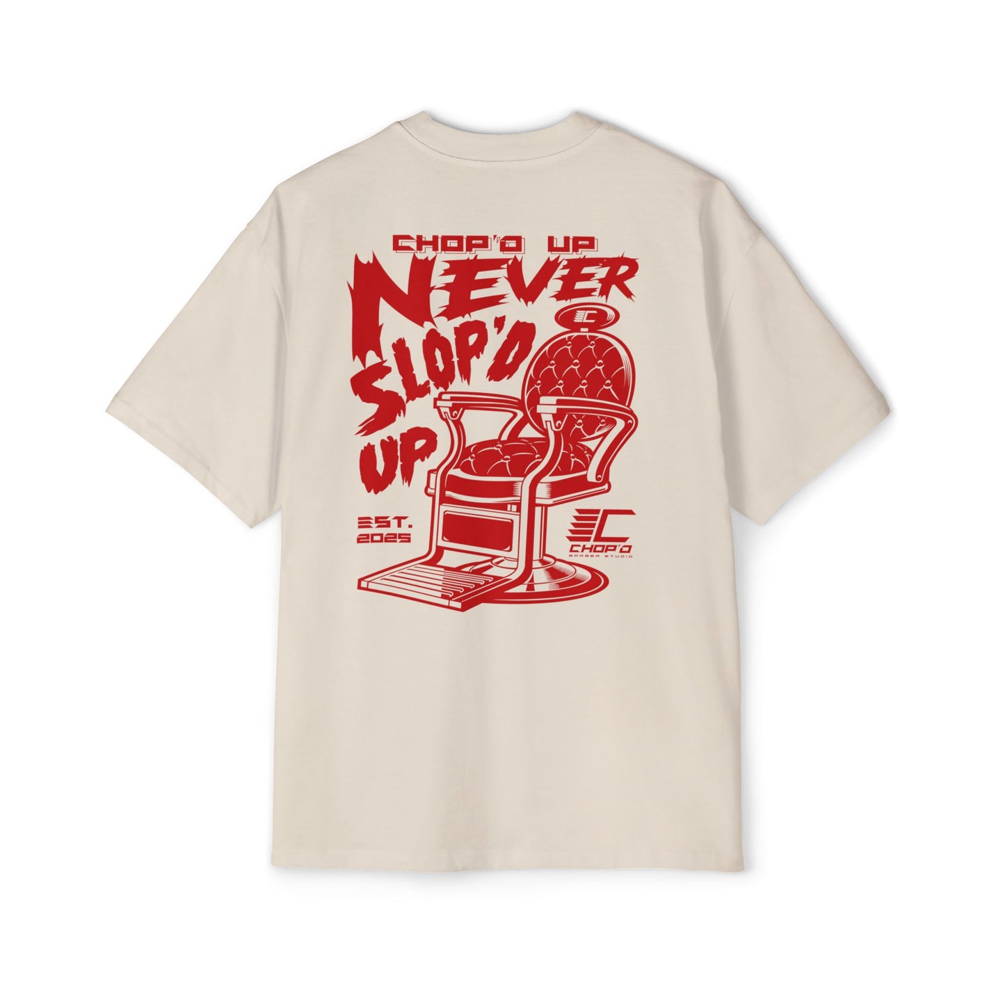 Chop’d Heavy Oversized "Chop’d Up Never Slop'd Up" Tee