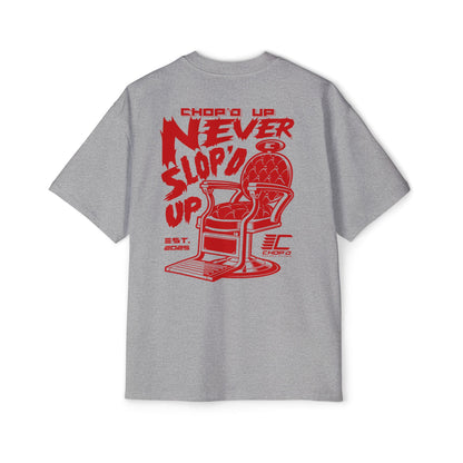 Chop’d Heavy Oversized "Chop’d Up Never Slop'd Up" Tee