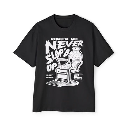 Chop’d Heavy Oversized "Chop’d Up Never Slop'd Up" Tee