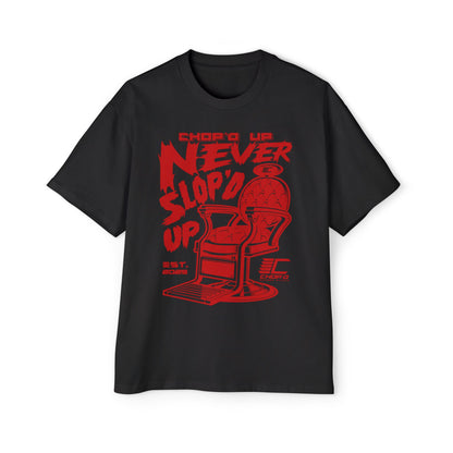 Chop’d Heavy Oversized "Chop’d Up Never Slop'd Up" Tee