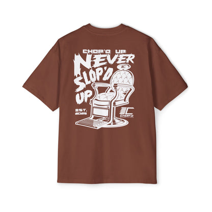Chop’d Heavy Oversized "Chop’d Up Never Slop'd Up" Tee