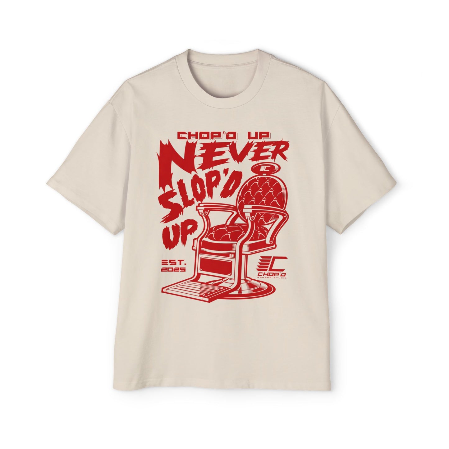 Chop’d Heavy Oversized "Chop’d Up Never Slop'd Up" Tee