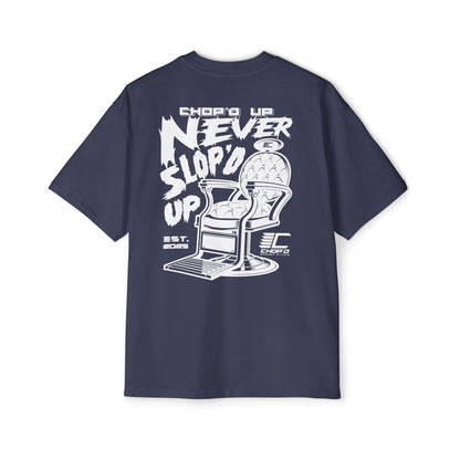 Chop’d Heavy Oversized "Chop’d Up Never Slop'd Up" Tee